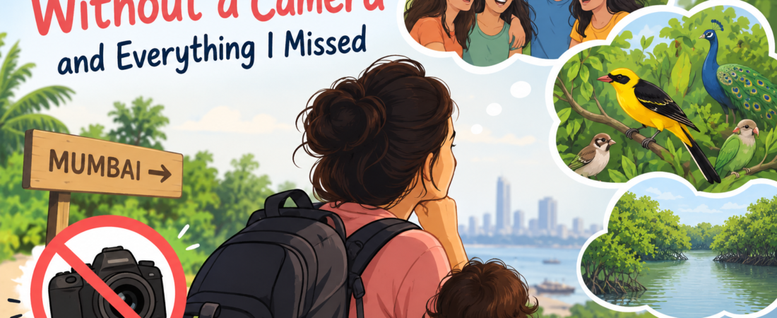 The Journey I Took Without a Camera and Everything I Missed